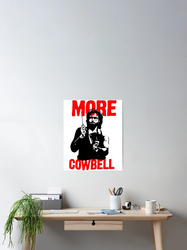 Thumbnail 2 of 3, Poster, More Cowbell designed and sold by Ramon Allen.