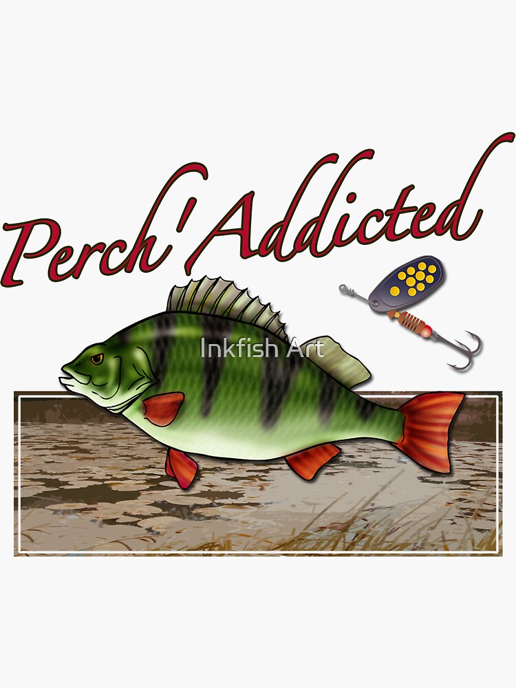 Perch addicted Sticker for Sale by Inkfish Art
