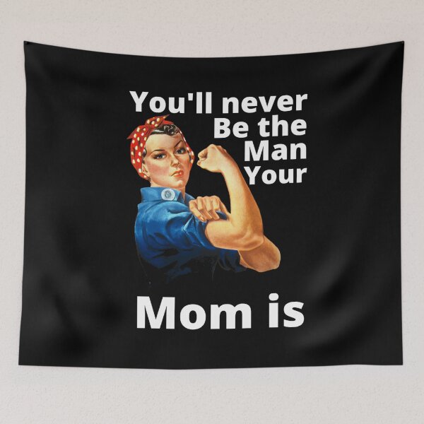Item preview, You'll Never Be The Man Your Mom Is - Sarcasm Example designed and sold by Sonatablue.