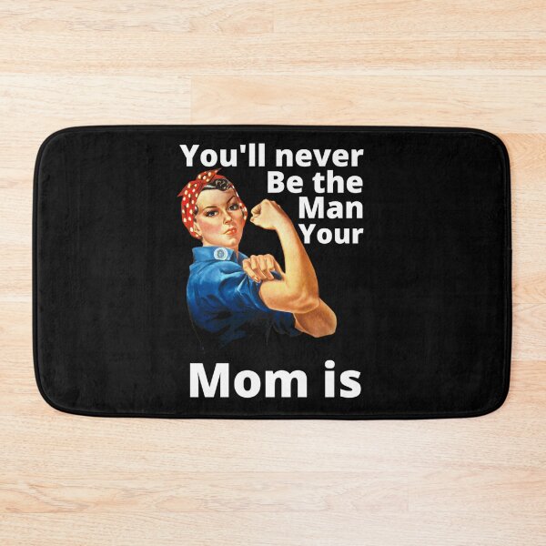 Item preview, You'll Never Be The Man Your Mom Is - Sarcasm Example designed and sold by Sonatablue.