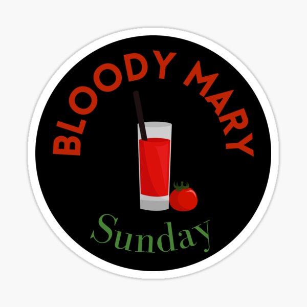"Bloody Mary Sunday" Sticker for Sale by yennyz Redbubble