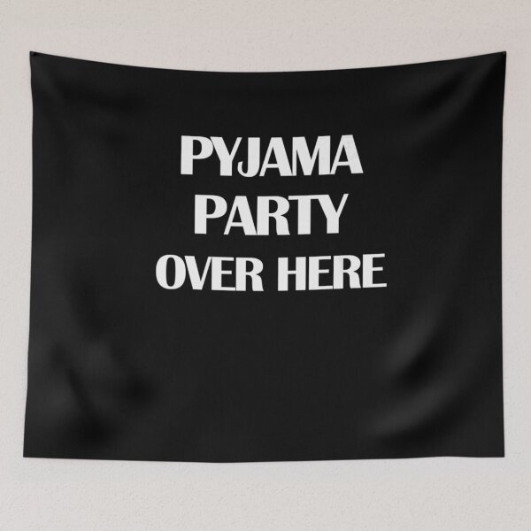 Item preview, Pyjama Party Over Here  Funny Bedtime Quote Music designed and sold by JoyDicki.