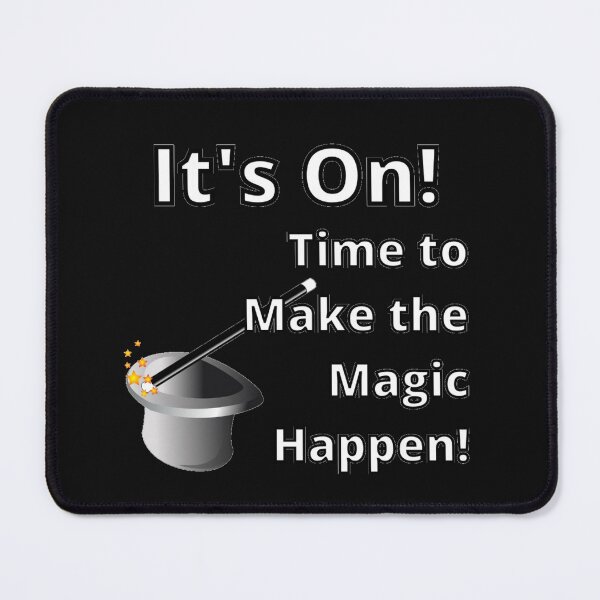 Item preview, It's On!  Time to Make the Magic Happen! designed and sold by RaesPlace.