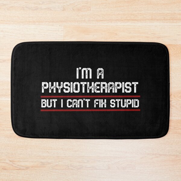 Item preview, I'm a Physiotherapist but I can't fix stupid | Funny physiotherapist quotes designed and sold by Violet Treasures.