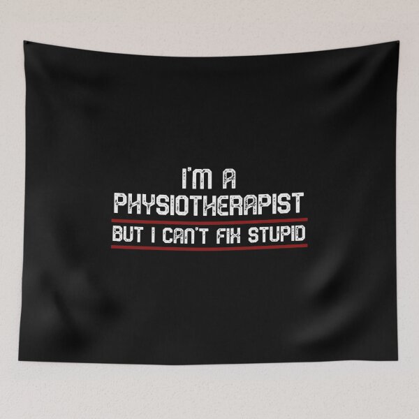 Item preview, I'm a Physiotherapist but I can't fix stupid | Funny physiotherapist quotes designed and sold by Violet Treasures.