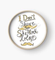I Don't Shave for Sherlock Holmes (black) Clock