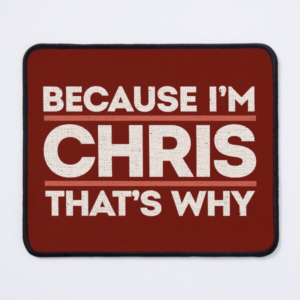 Item preview, Because I'm Chris That's Why Sarcastic Birthday Gifts for Chris Funny Stubborn Saying  designed and sold by alenaz.