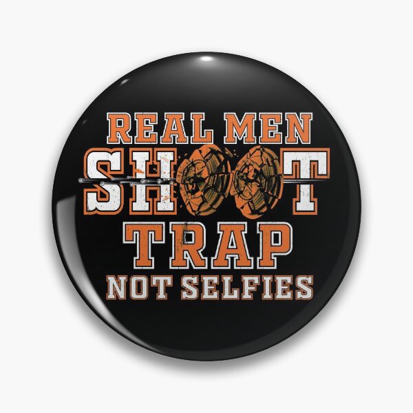 Item preview, Real Men Shoot Trap Not Selfies Clay Pigeon Trap Shooting Gear designed and sold by DynamicDesign.
