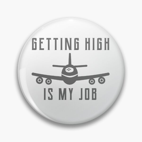 Item preview, Getting high is my job - Pilot life designed and sold by Dvzshirts.