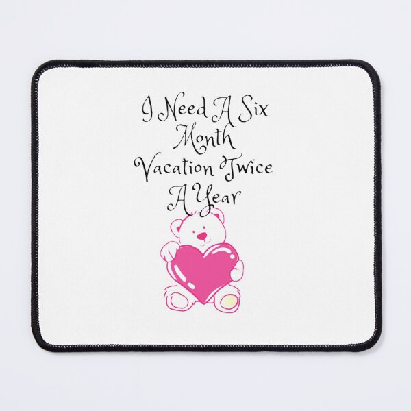 Item preview, I Need A Six Month Vacation Twice A Year designed and sold by mouda20.