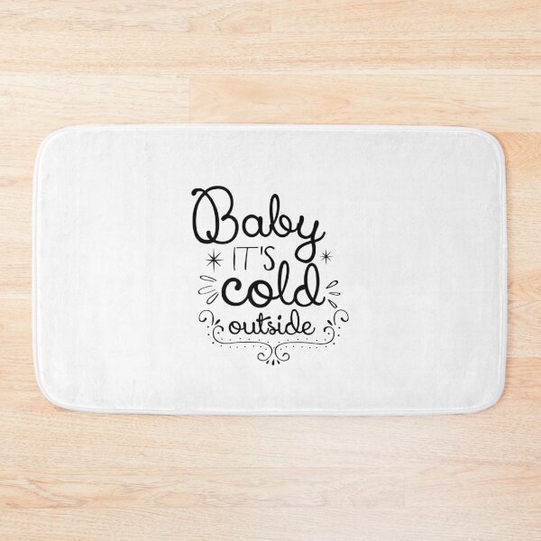 Item preview, Baby It's Cold Outside designed and sold by AshleysBazaar.