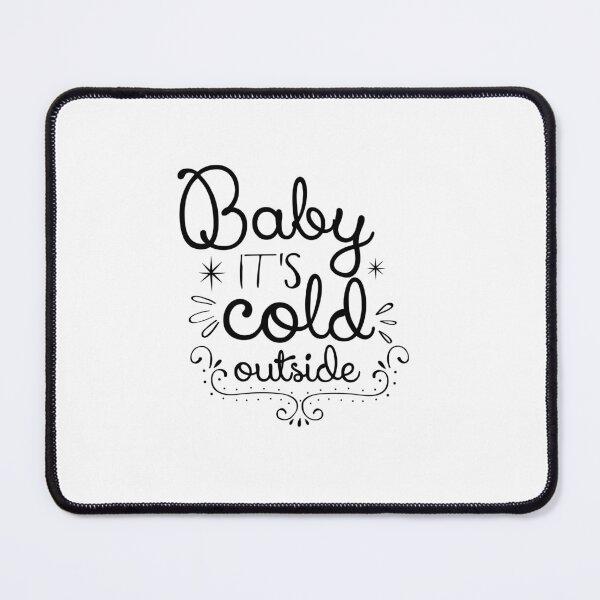 Item preview, Baby It's Cold Outside designed and sold by AshleysBazaar.