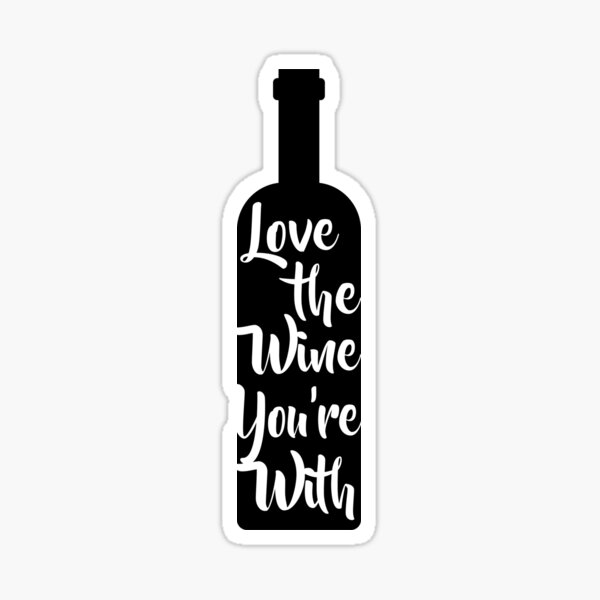 Artikel-Vorschau von Liebe den Wein, mit dem du bist, designt und verkauft von wearitout.