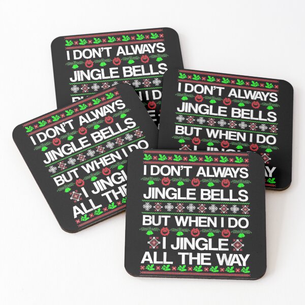Item preview, I Don't Always Jingle Bells Christmas designed and sold by RobertoGomis.