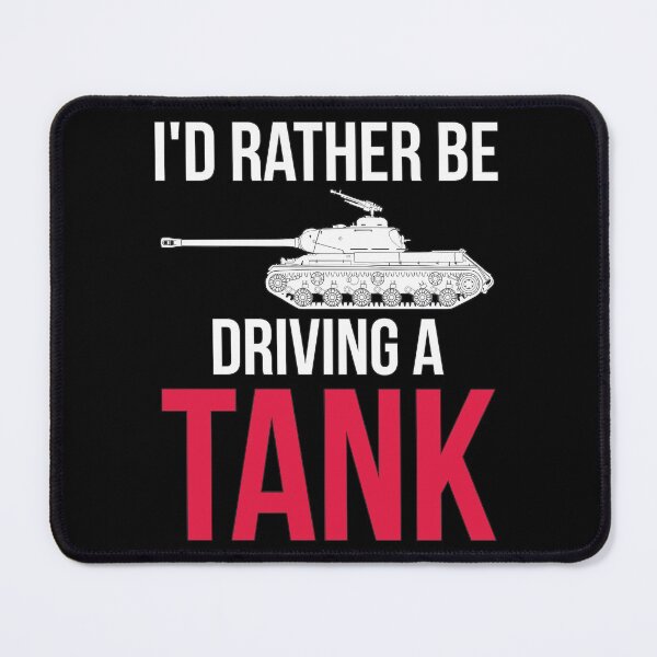 Item preview, Id rather be driving a tank IS-2 designed and sold by FAawRay.