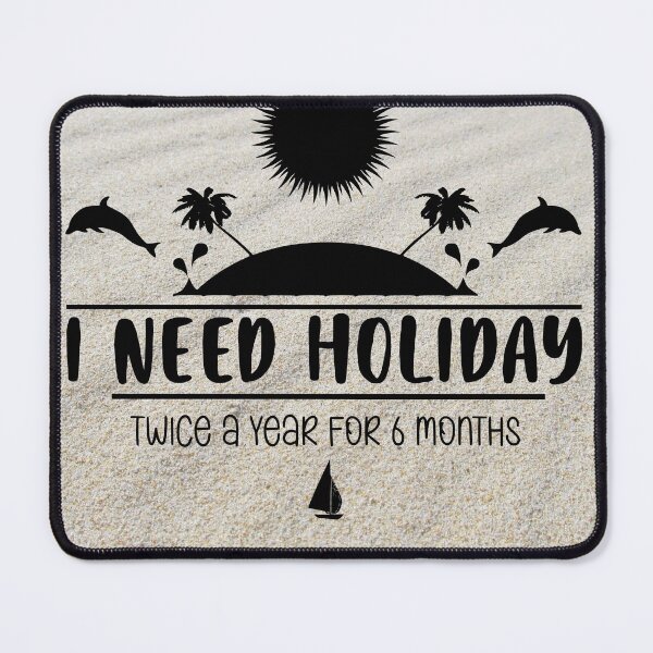 Item preview, I need holiday twice a year for 6 months designed and sold by WolfberryStore.
