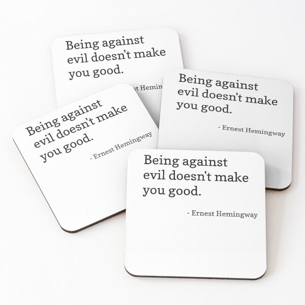 Aperçu de l'œuvre Être contre le mal ne vous rend pas bon - Citation d'Ernest Hemingway créée et vendue par P2G-Designs.