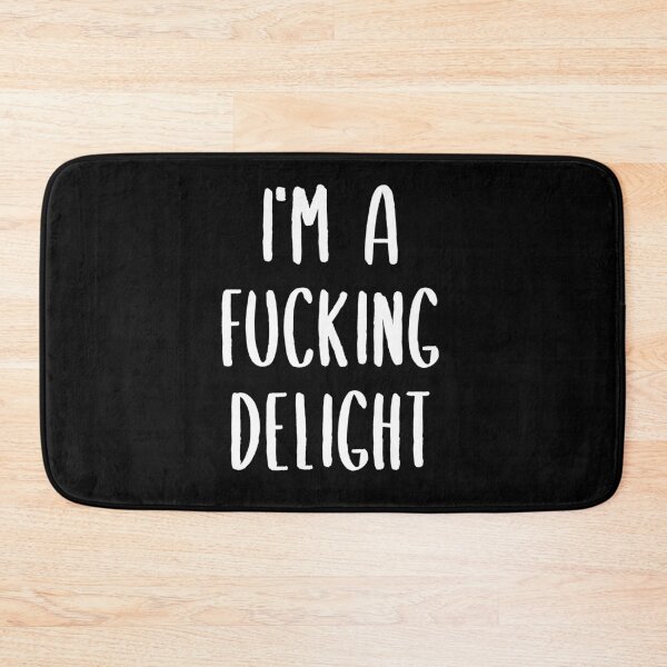 Item preview, I'm A Fucking Delight designed and sold by SnapYourStyle.