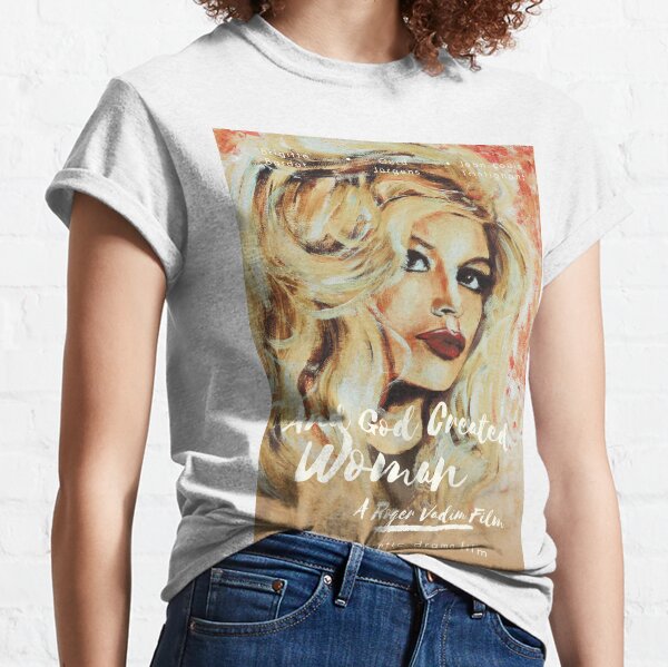 And God Created Woman T-Shirts for Sale Redbubble