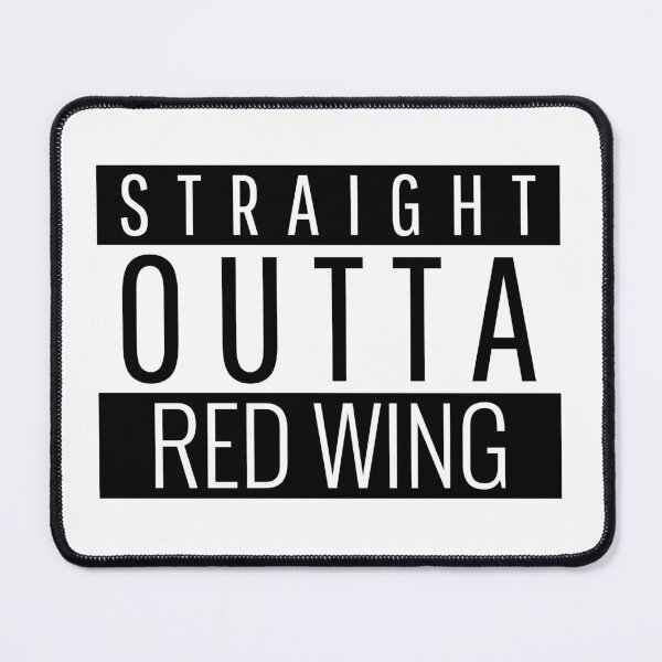 Item preview, Straight Outta Red Wing Minnesota  designed and sold by Teelogic.
