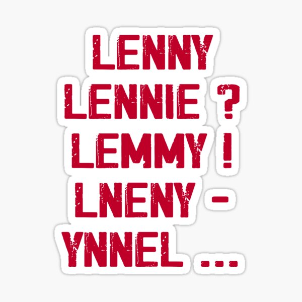 Vista previa del artículo con la obra «Lenny Lennie? ¡Lemmy! Lneny - Ynnel», diseñado y vendido por GraphifyArt.