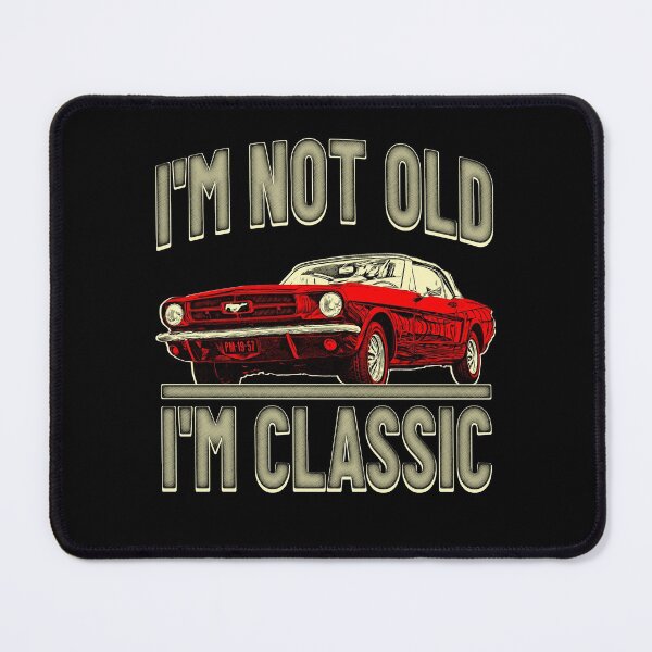Item preview, I'm Not Old I'm Classic designed and sold by csoDesign.