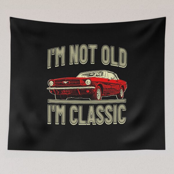 Item preview, I'm Not Old I'm Classic designed and sold by csoDesign.