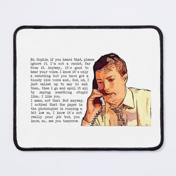 Item preview, And then I go an spoil it all by saying something stupid like I like you - Mark Corrigan designed and sold by Bobby Shaftoe.