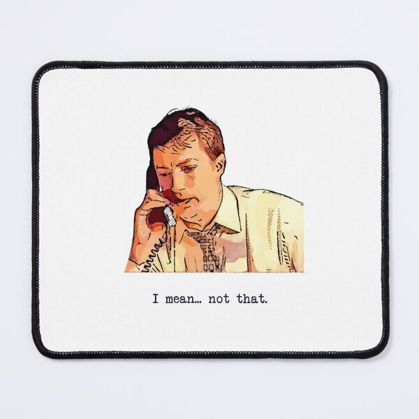 Item preview, I mean... not that - Mark Corrigan quote - Peep Show designed and sold by Bobby Shaftoe.