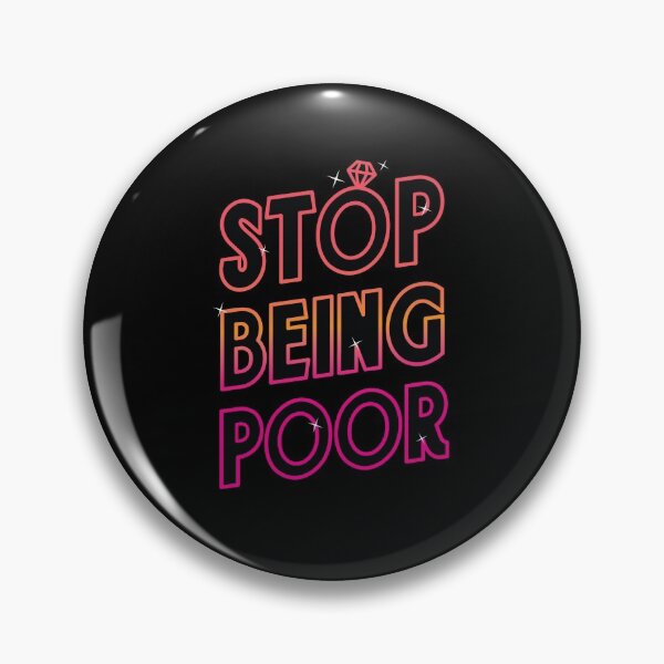 Item preview, Stop Being Poor! designed and sold by zoljo.