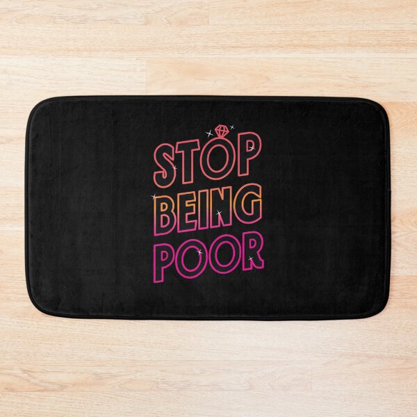 Item preview, Stop Being Poor! designed and sold by zoljo.