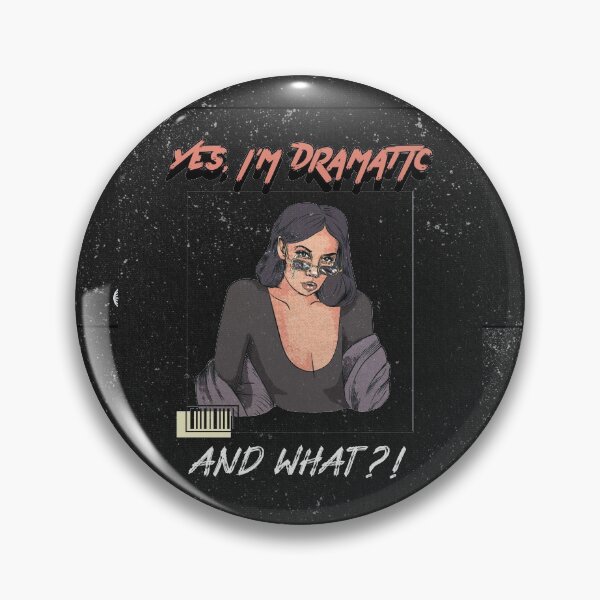 Item preview, Yes, Im dramatic ,and what? designed and sold by BEASTERSCLUB.