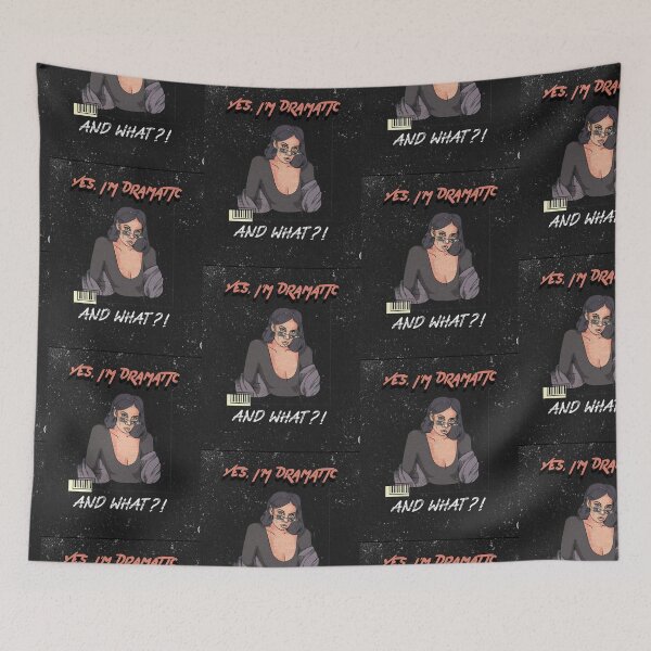 Item preview, Yes, Im dramatic ,and what? designed and sold by BEASTERSCLUB.