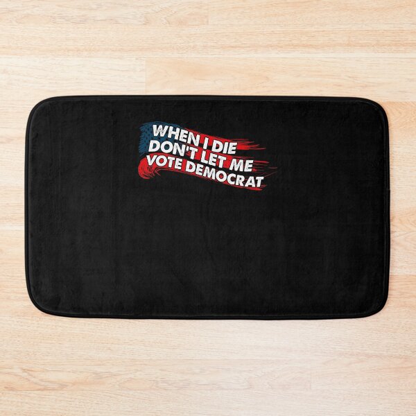 Item preview, When I Die Don't Let Me Vote Democrat designed and sold by kamilbogaty1.