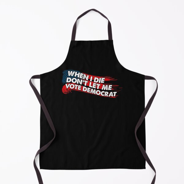 Item preview, When I Die Don't Let Me Vote Democrat designed and sold by kamilbogaty1.