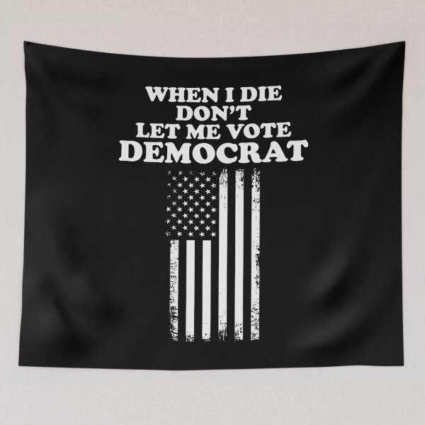 Item preview, When I Die Don't Let Me Vote Democrat designed and sold by kamilbogaty1.