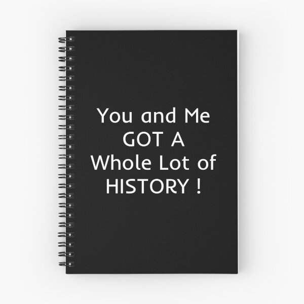 Item preview, You And Me Got A Whole Lot Of History designed and sold by mtidesigns.