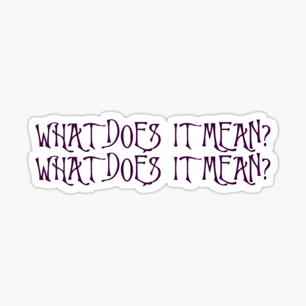 What does it mean? Sticker