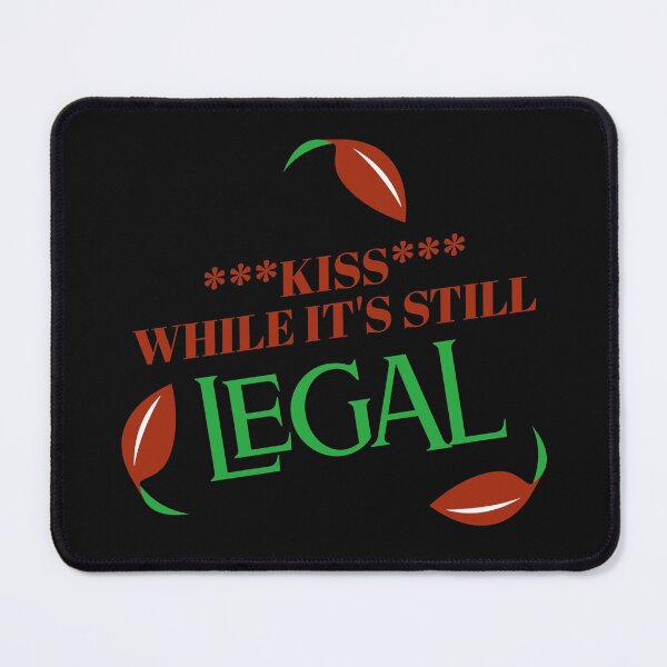 Item preview, Kiss While It's Still Legal. Think While It's Still Legal Rihanna designed and sold by Tish K..