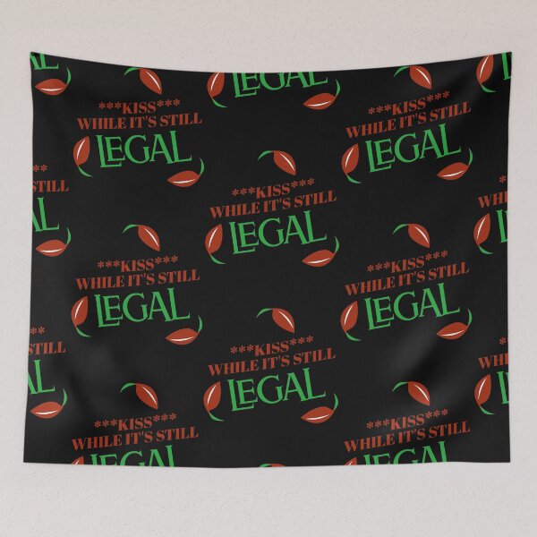 Item preview, Kiss While It's Still Legal. Think While It's Still Legal Rihanna designed and sold by Tish K..