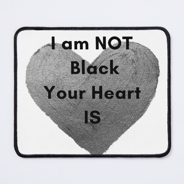 Item preview, Am NOT BLACK your heart IS designed and sold by Black-en-White.