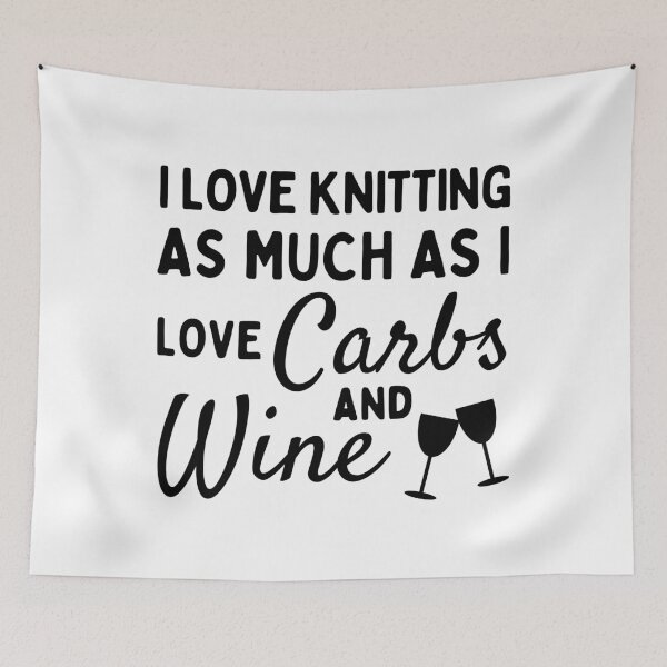 Item preview, I love knitting as much as I love carbs and wine designed and sold by TheGreenGoat.