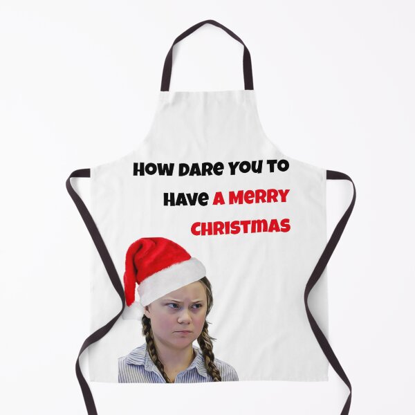 Item preview, Greta Thunberg Christmas, How dare you to have a merry Christmas designed and sold by avit1.