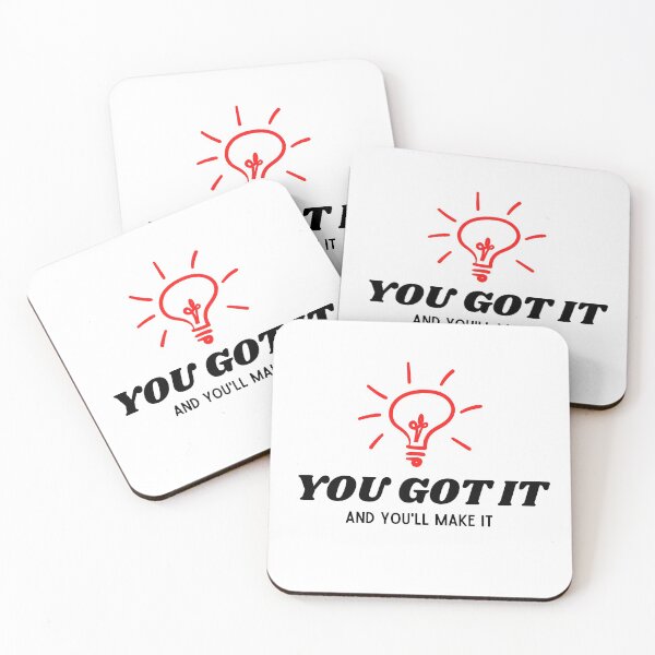 Item preview, You Got It And You'll Make It designed and sold by TThousand.