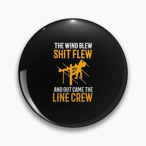 Item preview, The Wind Blew Shit Flew And Out Came The Line Crew designed and sold by TeesYouWant.