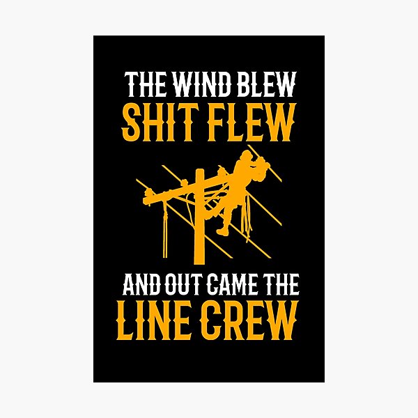 Item preview, The Wind Blew Shit Flew And Out Came The Line Crew designed and sold by TeesYouWant.
