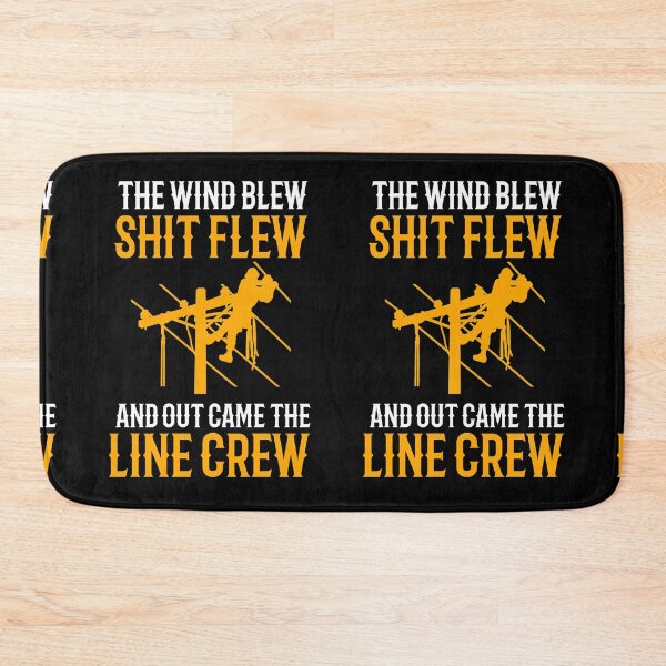 Item preview, The Wind Blew Shit Flew And Out Came The Line Crew designed and sold by TeesYouWant.