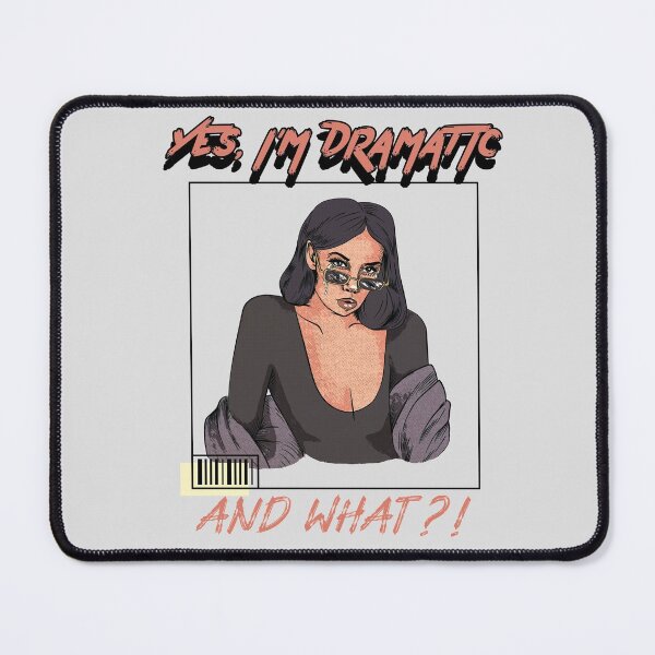 Item preview, Yes, Im dramatic ,and what? Drama queen designed and sold by BEASTERSCLUB.