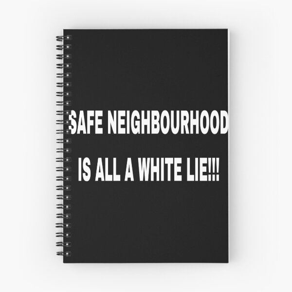 Item preview, SAFE NEIGHBOURHOOD IS ALL A WHITE LIE!!! designed and sold by Jacobdun16.