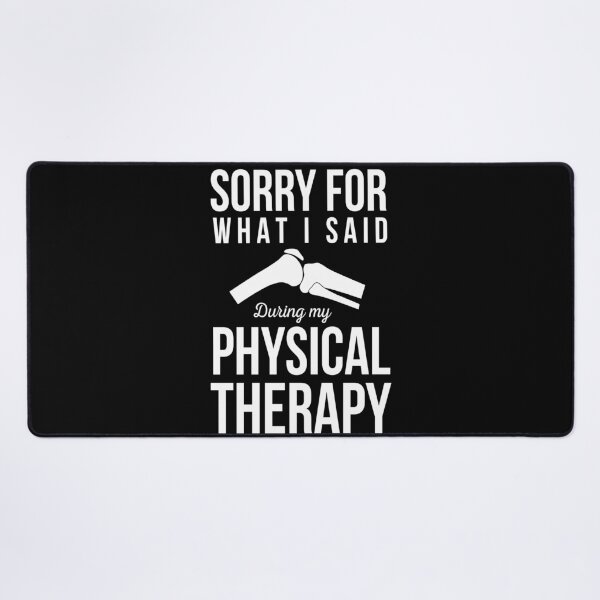 Item preview, Sorry For What I Said During Physical Therapy  designed and sold by TeddyTees21.